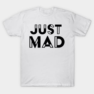 Just mad T-Shirt